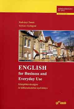 Radvnyi-Szkcs - English for business and everyday use: Kzpf.trsal. s klker.nyk.