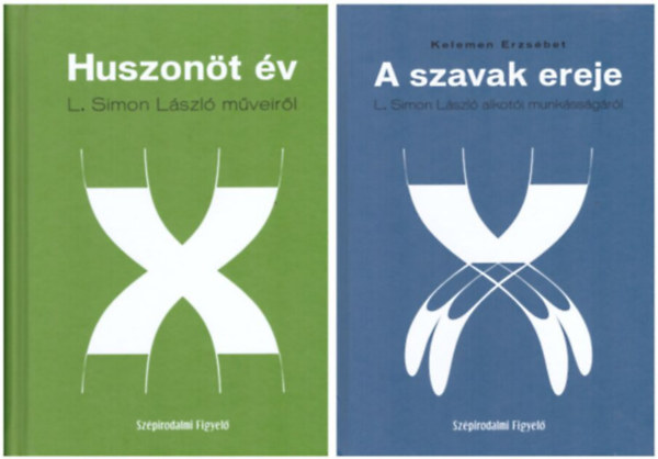 Kelemen Erzs�bet - Huszon�t �v (L. Simon L�szl� m�veir�l) + A szavak ereje (L. Simon L�szl� alkot�i munk�ss�g�r�l) (2 k�tet)