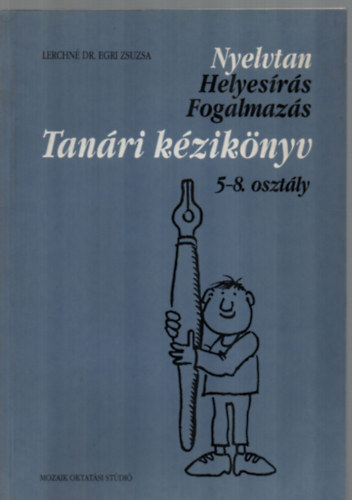 Nyelvtan - helyes�r�s - fogalmaz�s tank�nyvcsal�d Tan�ri k�zik�nyve