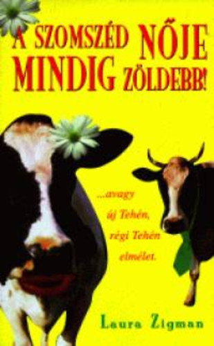 A szomszd nje mindig zldebb!
