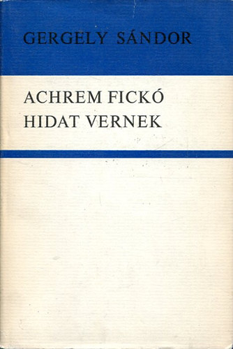 Gergely Sndor - Achrem fick - Hidat vernek