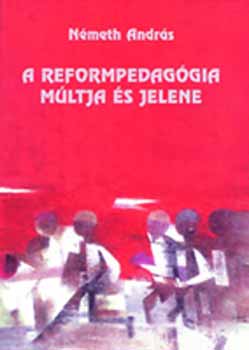 A reformpedaggia mltja s jelene.