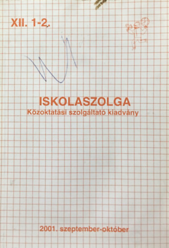Iskolaszolga - kzoktatsi szolgltat kiadvny  XII. 1-2. 2001. szeptember-oktber