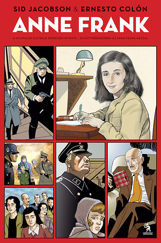 Anne Frank - Az Anne Frank Hz ltal elfogadott hivatalos letrajz  kpregnyben