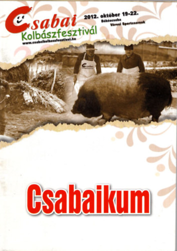 Csabaikum - Csabai Kolbszfesztivl 2012. oktber 19-22.