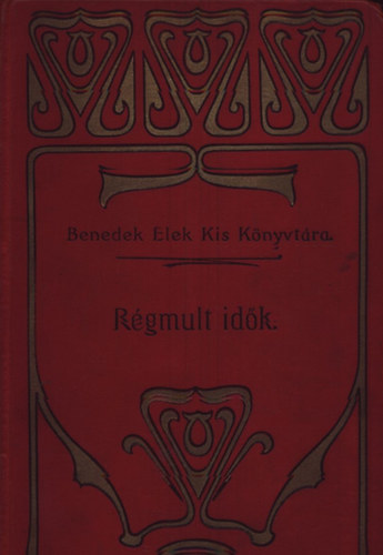 Srndy Istvn - Benedek Elek kis knyvtra 114. ktet : Rgmult idk