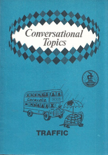 Conversational Topics - Traffic (Segdknyv a TIT Nyelviskolk haladszint tanfolyamai szmra)