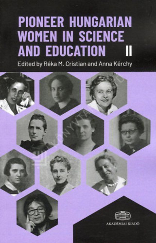 Pioneer Hungarian Women in Science and Education II