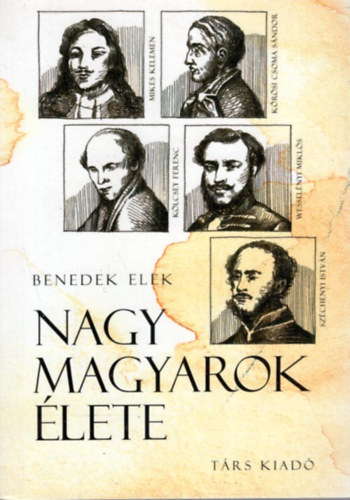 Benedek Elek - Nagy magyarok lete