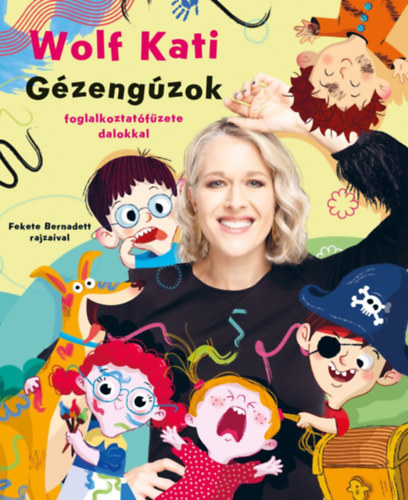 Fbri Pter - Wolf Kati- Gzengzok foglalkoztatfzete dalokkal