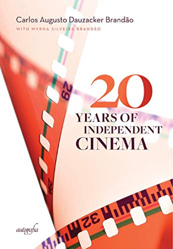 Carlos Augusto Dauzacker Brandao - 20 years of independent cinema