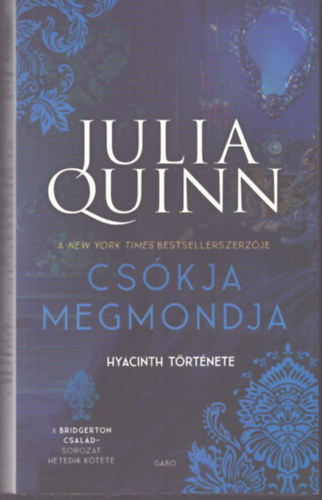 Julia Quinn - Cs�kja megmondja - Hyacinth t�rt�nete