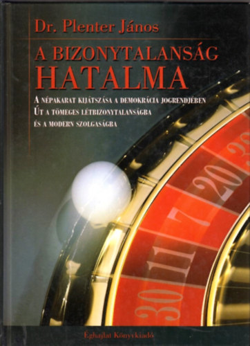 A bizonytalans�g hatalma