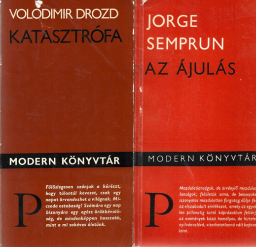 4 db Modern Knyvtr, Jorge Semprun: Az juls, Szellemvast, Volodimir Drozd: Katasztrfa, Robert Bolt: Kinek se nap, se szl