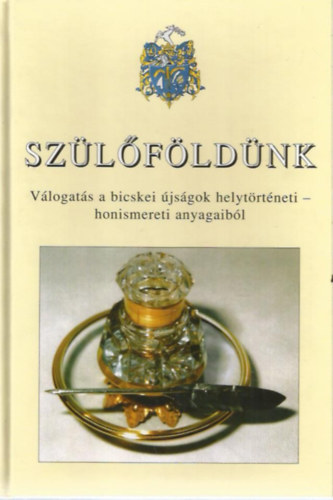 Sz�l�f�ld�nk I-II. - V�logat�s a bicskei �js�gok helyt�rt�neti-honismereti anyagaib�l