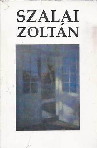 Szalai Zoltn - A mvsz s pedaggus 1919-1995