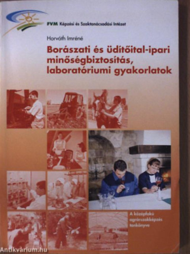 Dr. Szentirmai Lszln Horvth Imrn - Borszati s dtital-ipari minsgbiztosts, laboratriumi gyakorlatok