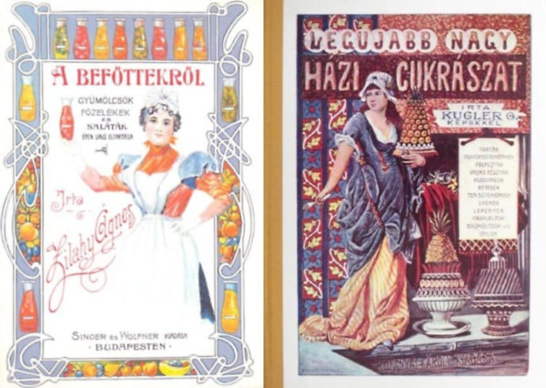2 db reprint szakcsknyv: Legujabb nagy hzi cukrszat + A befttekrl - Gymlcsk fzelkek s saltk pen val eltartsa
