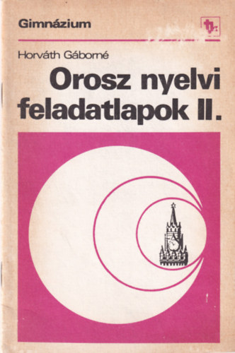 Horvth Gborn - Orosz nyelvi feladatlapok II.