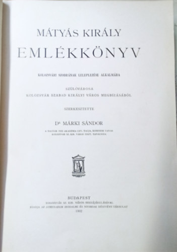 Mtys kirly emlkknyv - Kolozsvri szobrnak leleplezse alkalmra (1902)