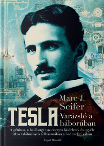 Marc J. Seifer - Tesla - Varzsl a hborban