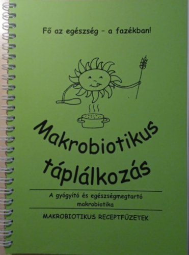 Makrobiotikus tpllkozs - Makrobiotikus receptfzetek