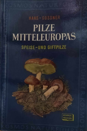 Pilze Mitteleuropas: Speise- und Giftpilze (Kzp-Eurpa gombja: ehet s mrgez gombk)