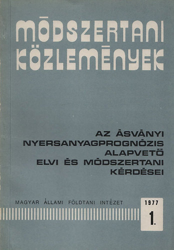 Mdszertani kzlemnyek 1977/1.- Az svnyi nyersanyagprognzis alapvet elvi s mdszertani krdsei
