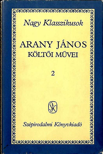 Arany Jnos - Arany Jnos klti mvei I.-II.