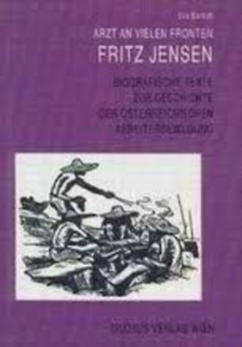 Eva Barilich - Fritz Jensen. Arzt an vielen Fronten