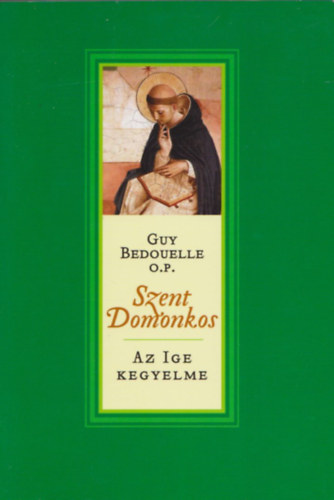 Szent Domonkos - Az ige kegyelme