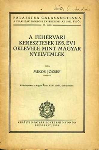 A fehrvri keresztesek 1193. vi oklevele mint magyar nyelvemlk