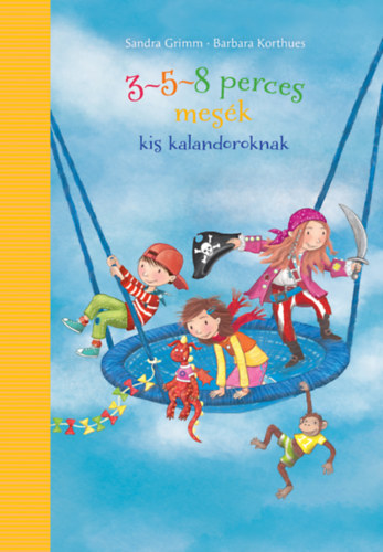 3-5-8 perces mes�k kis kalandoroknak