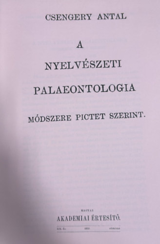 A nyelv�szeti palaeontologia m�dszere Pictet szerint (hasonm�s kiad�s)