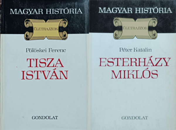 Tisza Istvn + Esterhzy Mikls (2 ktet Magyar Histria -letrajzok)
