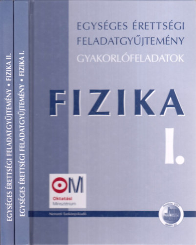 Tasn�di P�ter; Medgyes S�ndorn� - Egys�ges �retts�gi feladatgy�jtem�ny - Fizika I-II. (Gyakorl� feladatok)