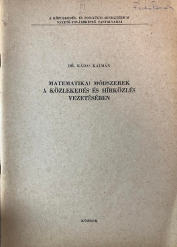 Dr. K�das K�lm�n - Matematikai m�dszerek a k�zleked�s �s h�rk�zl�s vezet�s�ben