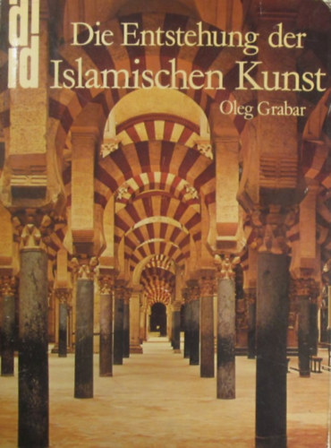 Die Entstehung der islamischen Kunst