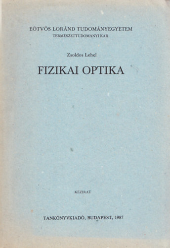 Fizikai optika II. ves fizikus ,geofizikus s matematikus hallgatk rszre