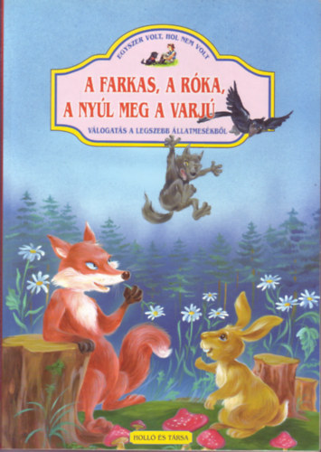 A farkas, a r�ka, a ny�l meg a varj�