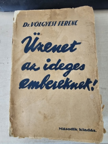 V�lgyesi Ferenc dr. - �zenet az ideges embereknek! (Dedik�lt)