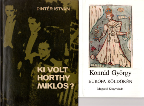 Bals Gbor szerk., Gergely Andrs, Konrd Gyrgy Pintr Istvn - 4 db trtnelmi regny ( egytt ) 1. Eurpa kldkn, 2. rul vagy ldozat? 3. A szkely mvelds vszzadai, 4. Ki volt Horthy Mikls?