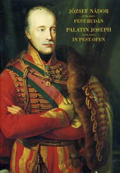 Jzsef Ndor (1776-1847) Pest-Budn - Palatin Joseph in Pest-ofen