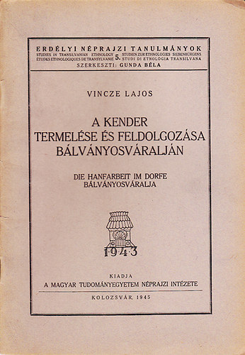A kender termelse s feldolgozsa Blvnyosvraljn