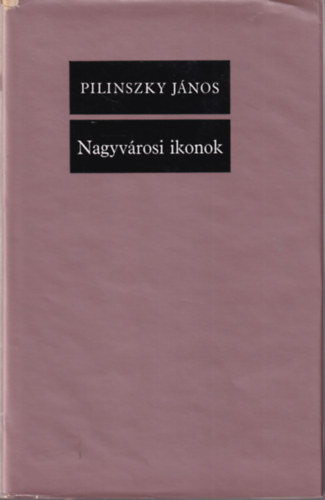 2 db Pilinszky Jnos ktet: Nagyvrosi ikonok + Krter