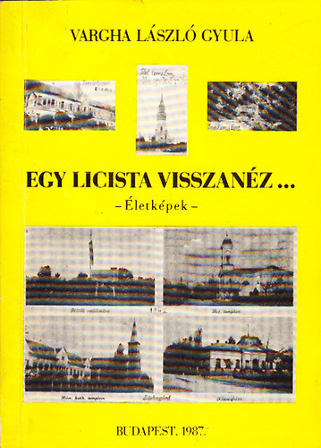 Egy licista visszan�z... - �letk�pek (Dedik�lt)
