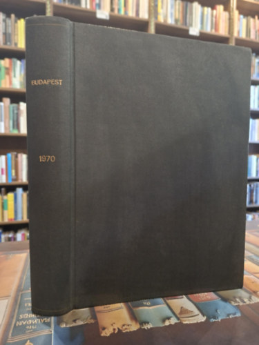 Budapest: A f�v�ros foly�irata 1970. �vfolyam