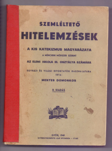 Szemlltet hitelemzsek (A Kis Katekizmus magyarzata a mncheni mdszer szerint - II. kiads)