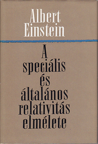 A relativitselmlet - Az ltalnos s specilis relativits elmlete