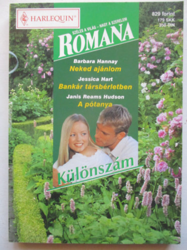 Harlequin Romana k�l�nsz�m 7. k�tet: Neked aj�nlom - Bank�r t�rsb�rletben - A p�tanya (3 reg�ny egyben)